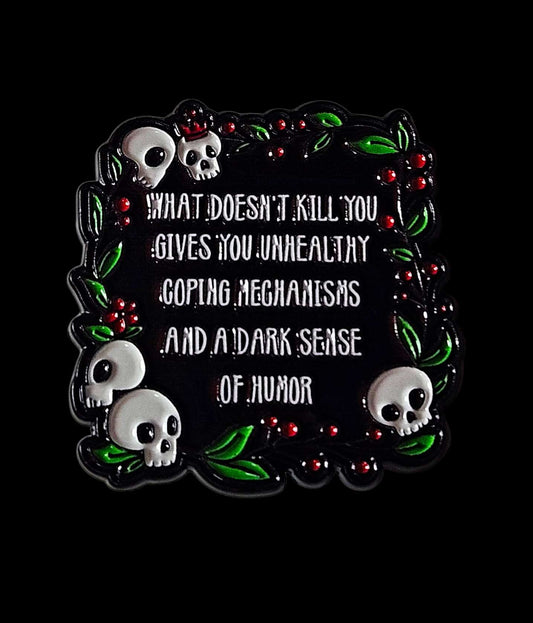 What Doesn't Kill You Pin