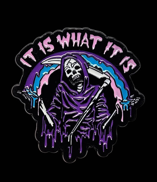 It Is What It Is Pin
