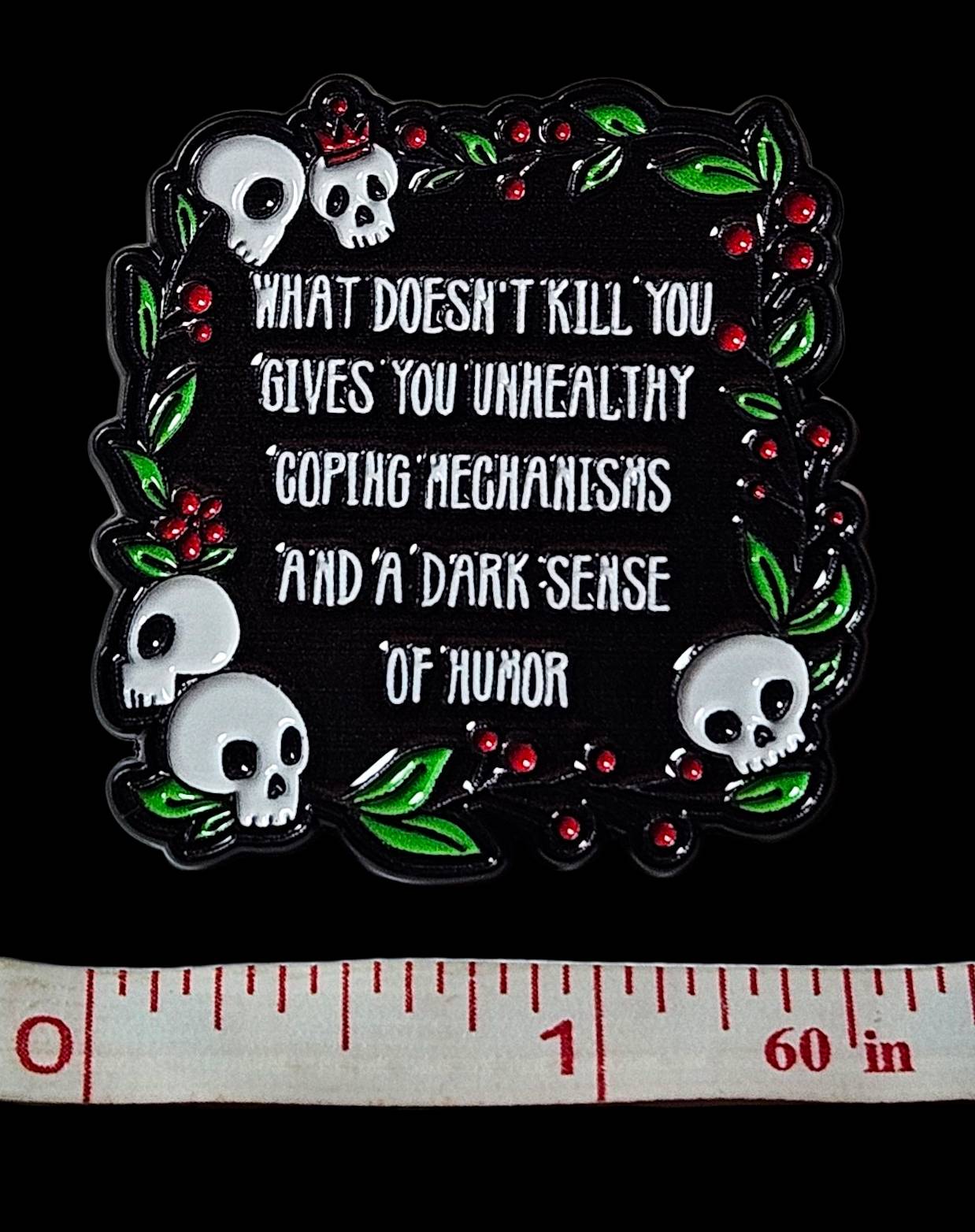 What Doesn't Kill You Pin