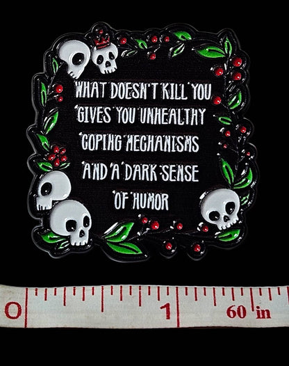 What Doesn't Kill You Pin