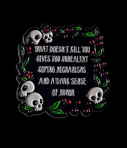 What Doesn't Kill You Pin